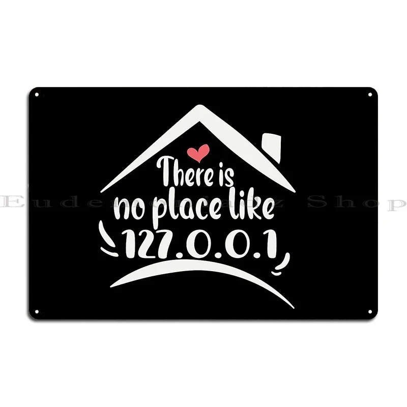 لا يوجد مكان مثل نكتة البرمجة المنزلية لا يوجد مكان مثل 127.0.0.1 غرفة المعيشة المعدنية حانة تصاميم تين تسجيل ملصق