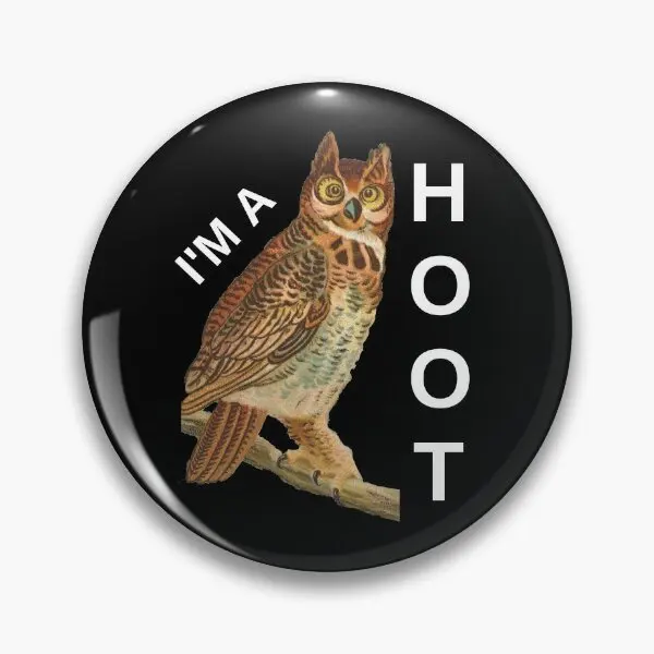 I Am A Hoot Owl Design  Soft Button Pin Women Cartoon Cute Lapel Pin Funny Metal Brooch Collar Creative Fashion Jewelry Clothes