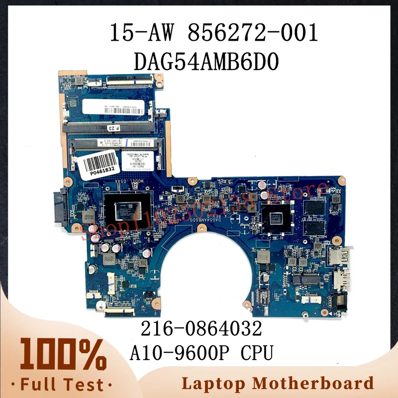 

856272-001 859717-001 L07319-001 With A10-9600P CPU For HP 15-AW 15-AU Laptop Motherboard DAG54AMB6D0 216-0864032 100% Tested OK