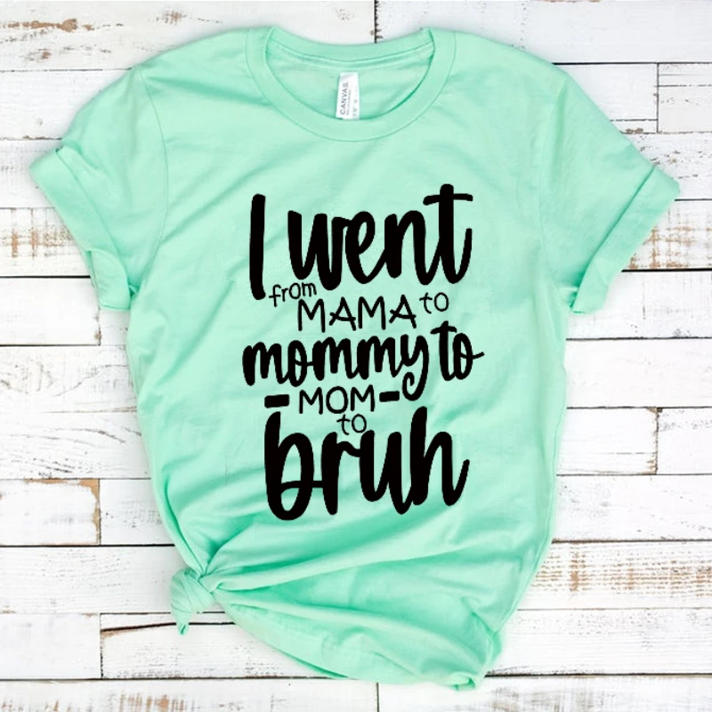 I went from Mama to Mommy to Mom to Bruh Unisex Tshirt  Mother's Day Gift Idea  Cute Mother Tee y2k aesthetic