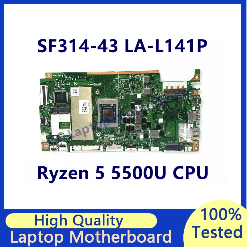 

GH4UZ LA-L141P Mainboard For Acer SF314-43 Laptop Motherboard With Ryzen 5 5500U CPU 100% Full Tested Working Well