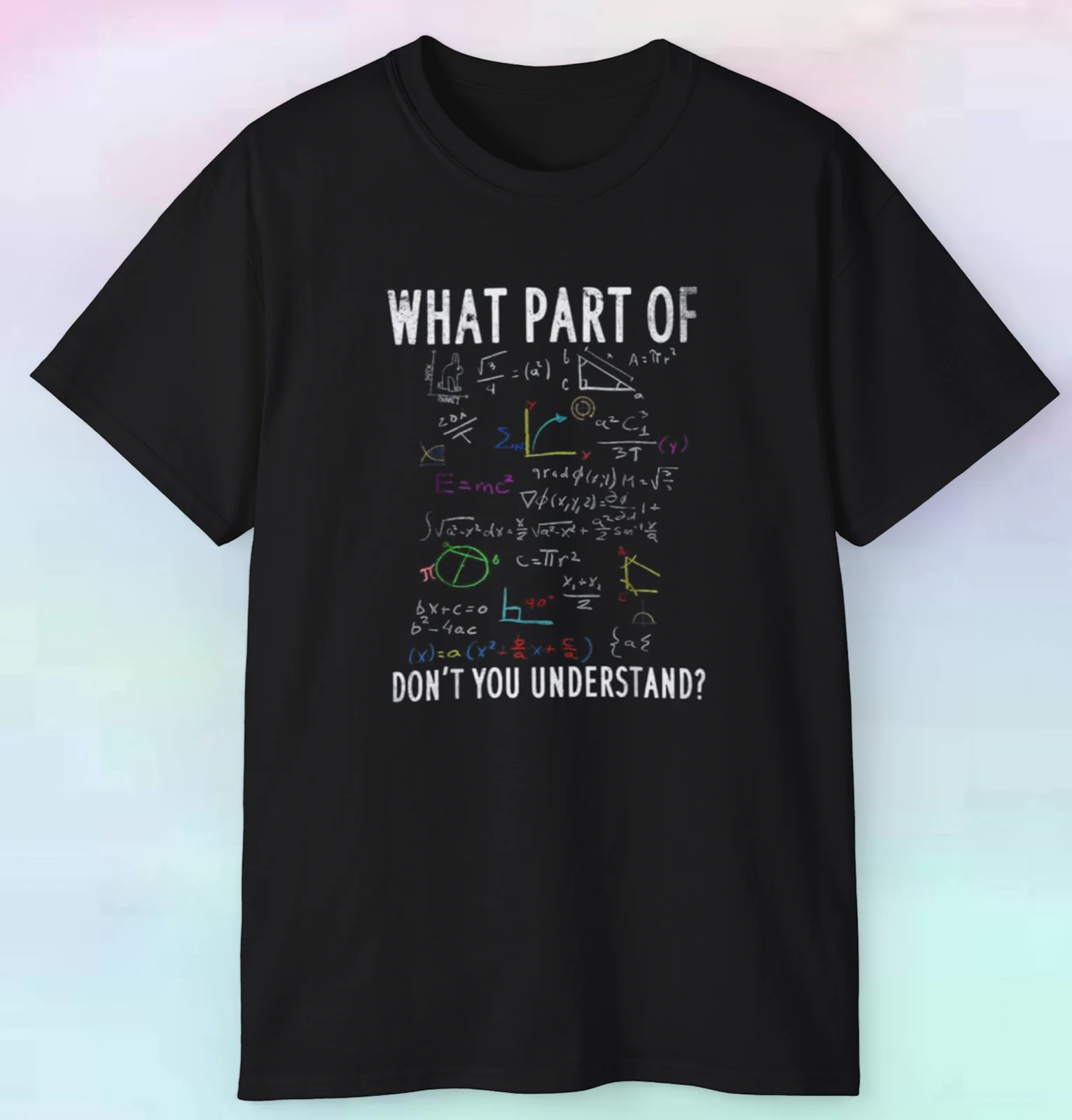 Men's What Part Of This Don't You Understand Shirt | Math Funny Algebra | S-5XL