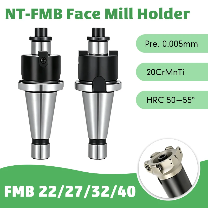 1PCS NT FMB Face Milling Tool Holder for CNC Milling Machine NT30 NT40 FMB16 FMB22 FMB27 FMB32 FMB40 Compatible with NT Series