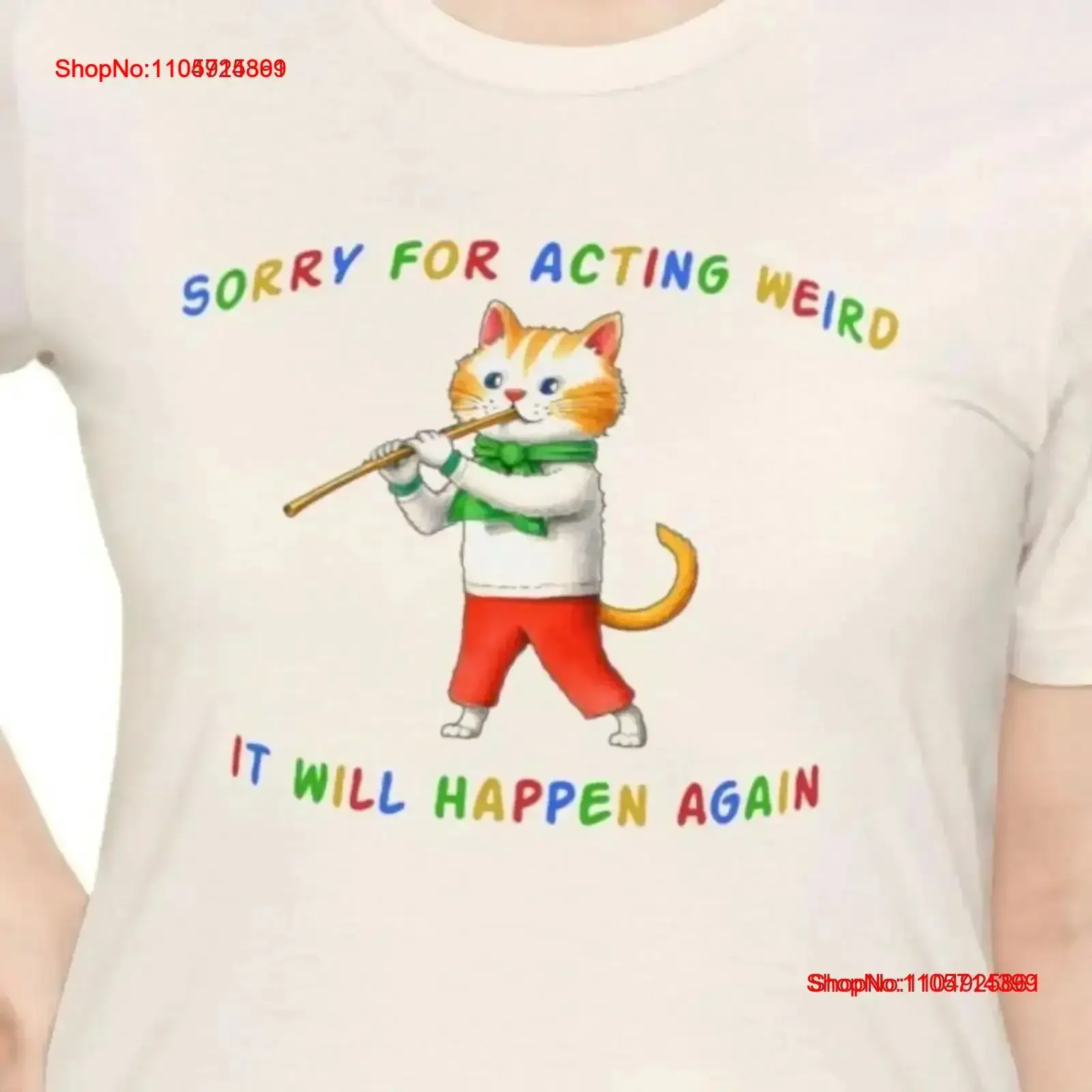 Cute Funny Cat T Shirt Sorry for acting weird it will happen again Gen Z Meme vintage Washed fashion Slightly designer clothes