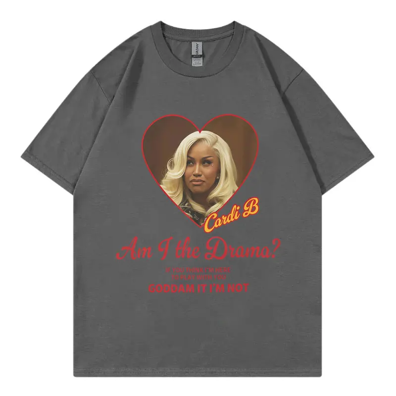 Cardi B Am I The Drama مضحك ميمي تي شيرت الرجال النساء موضة الهيب هوب قصيرة الأكمام تي شيرت عالية الجودة القطن المتضخم تي شيرت