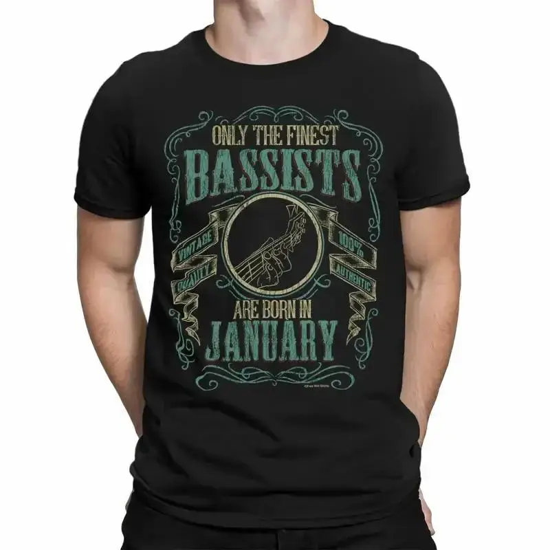 Mens Quality T Shirt Bass Guitar Finest Bassists Born January Music Guitarist