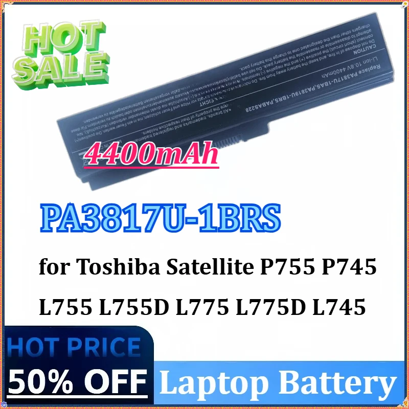 

4400 мАч PA3817U-1BRS аккумулятор для ноутбука Toshiba Satellite P755 P745 L755 L755D L775 L775D L745 L655 L675 C655 C675 A655 M645