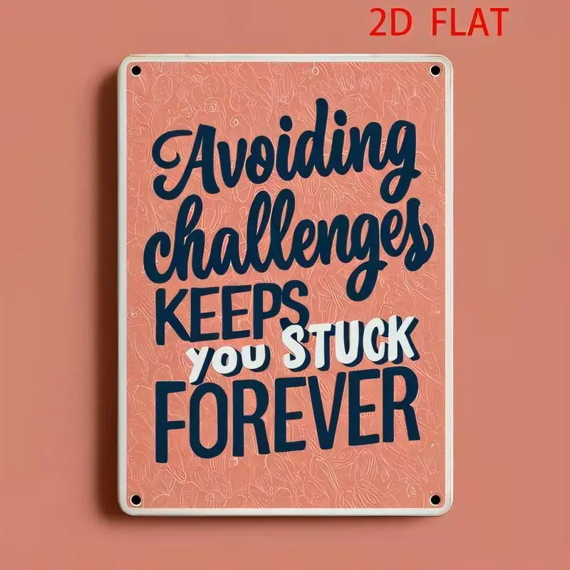 2D Flat Avoiding Challenges Keeps You Stuck Forever Vintage Metal Tin Sign - Coral Inspirational Quote Wall Art, Iron Decor for