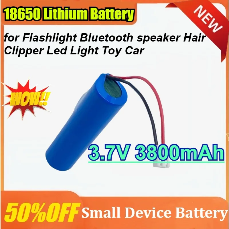 

3.7V 18650 3800mAh Lithium Battery for Flashlight Bluetooth Speaker Hair Clipper Led Light Toy Car Small Power Tools