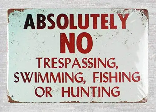 Patisaner Absolutely No Trespassing Swimming Fishing Or Hunting Tin Sign 8x12 inches 20x30cm