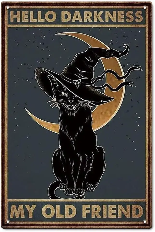 Black Cat Halloween Decor Witch Metal Tin Sign - Hello Darkness My Old Friend Decorations Vintage Retro , for Lovers Gifts Chris