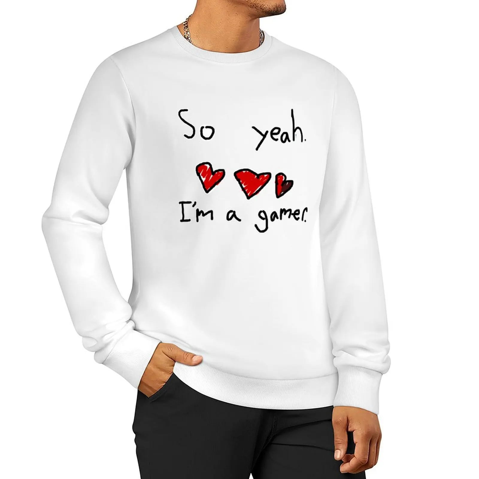 

Slimecicle - So yeah I'm a gamer Sweatshirt men's clothes anime clothing men's sweatshirt