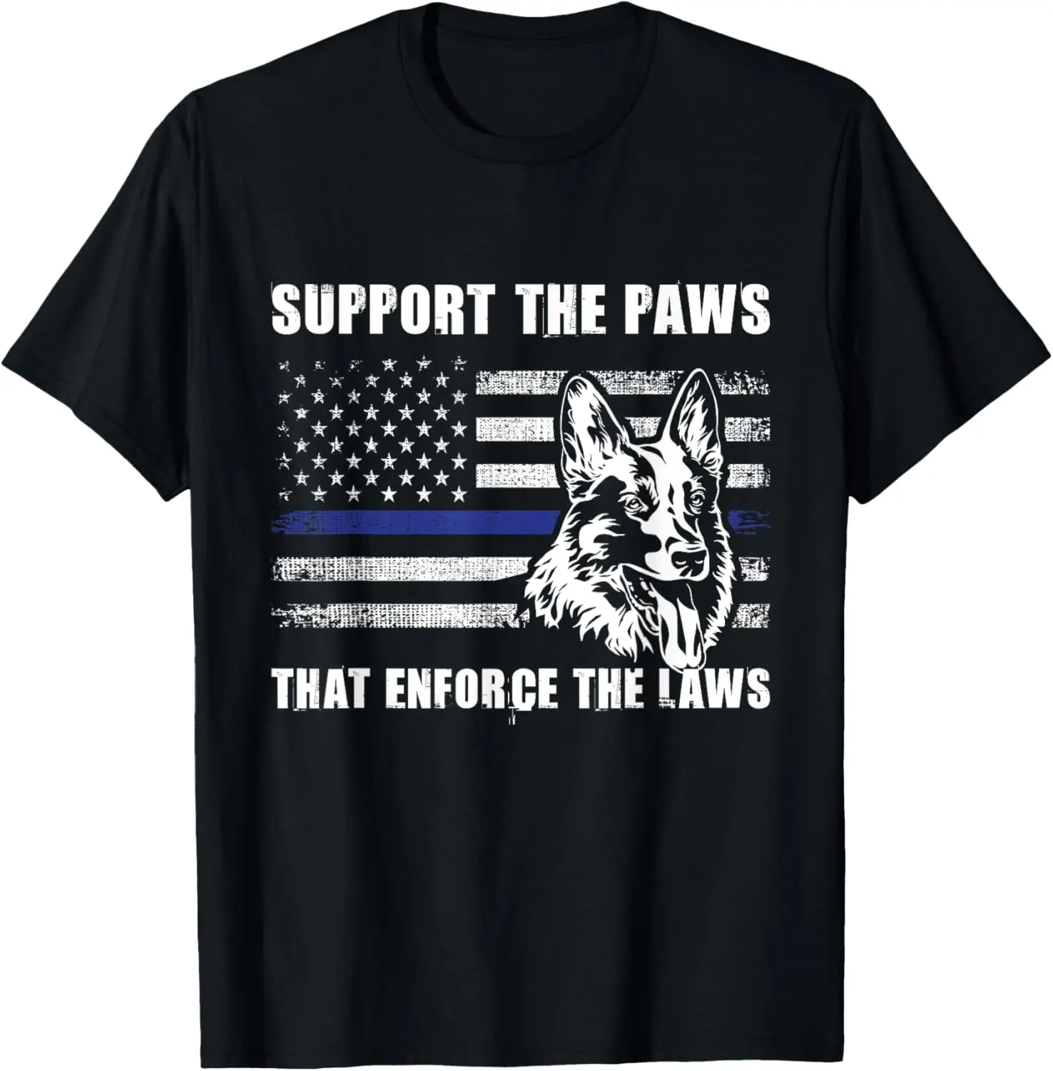 Support The Paws That Enforce The Laws - Blue Line K9 Police T-Shirt