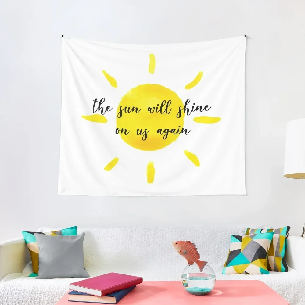 

the sun will shine on us again Tapestry Tapete For The Wall Wall Decoration Items Tapestry