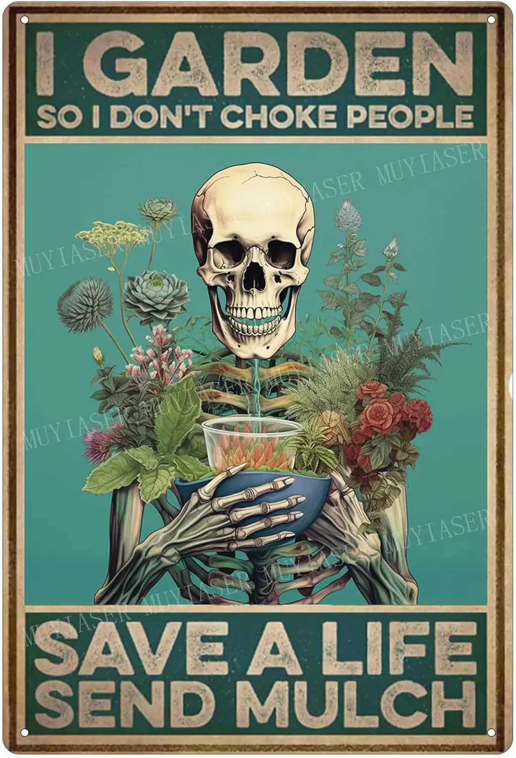 Metal Signs Skeletons I garden so I don't choke people save a life send mulch Sign Vintage Signs Retro Aluminum Tin Sign for
