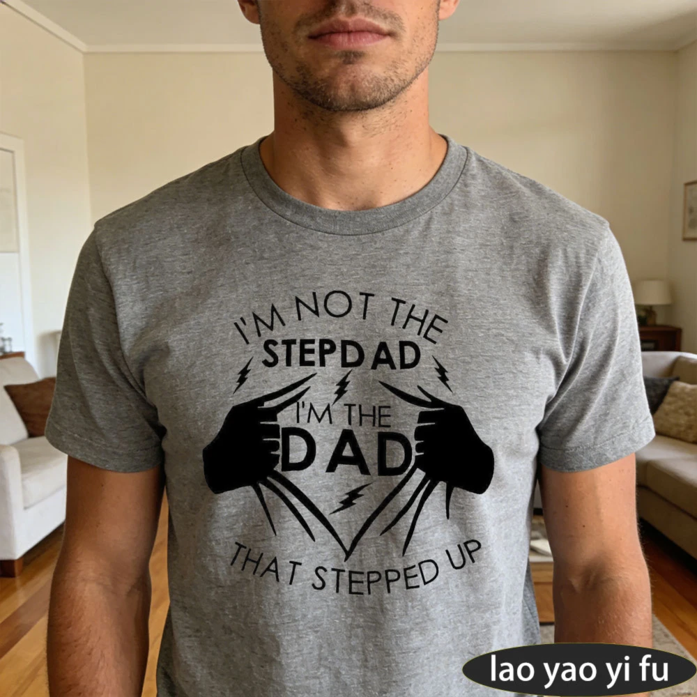 I'm The Dad That Stepped Up Graphic Grey Tee Stepfather Men T-Shirt Family Love Top Hero Dad Shirt Pride Step Up T Shirt