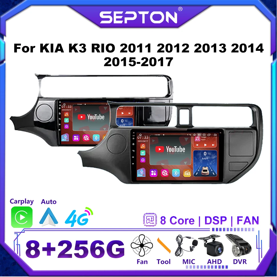 

SEPTON 8+128G Android 12 Car Stereo Radio For KIA K3 RIO 2011 2012 2013 2014 2015-2017 Multimedia Player CarPlay Stereo 8core 4G