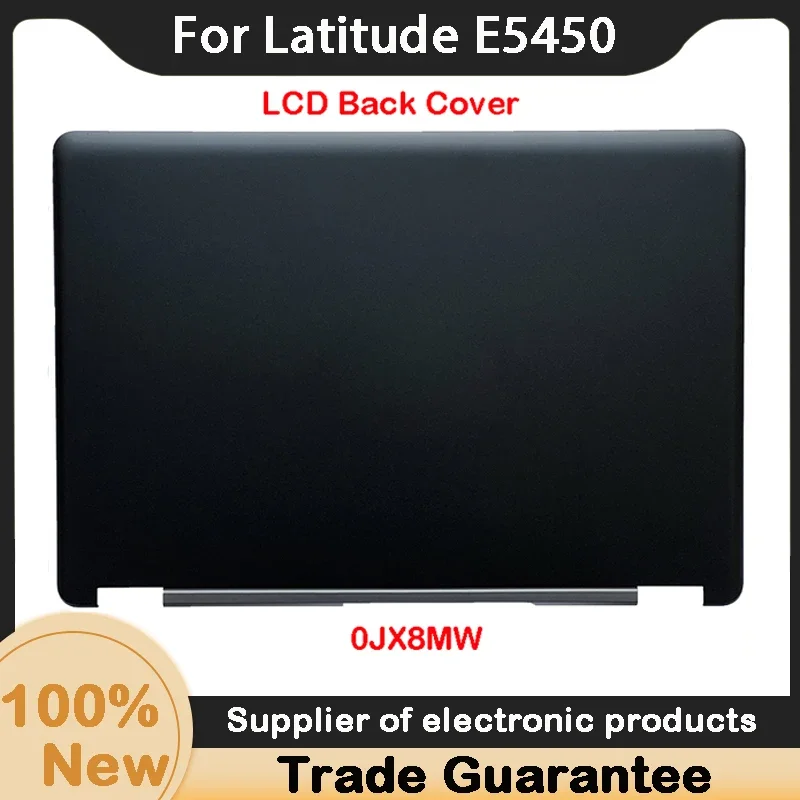 

Новый чехол для DELL Latitude E5450 A Shell 0JX8MW, чехол для ЖК-дисплея, задняя крышка для ноутбука, передняя панель 0JX8MW, чехол для ноутбука