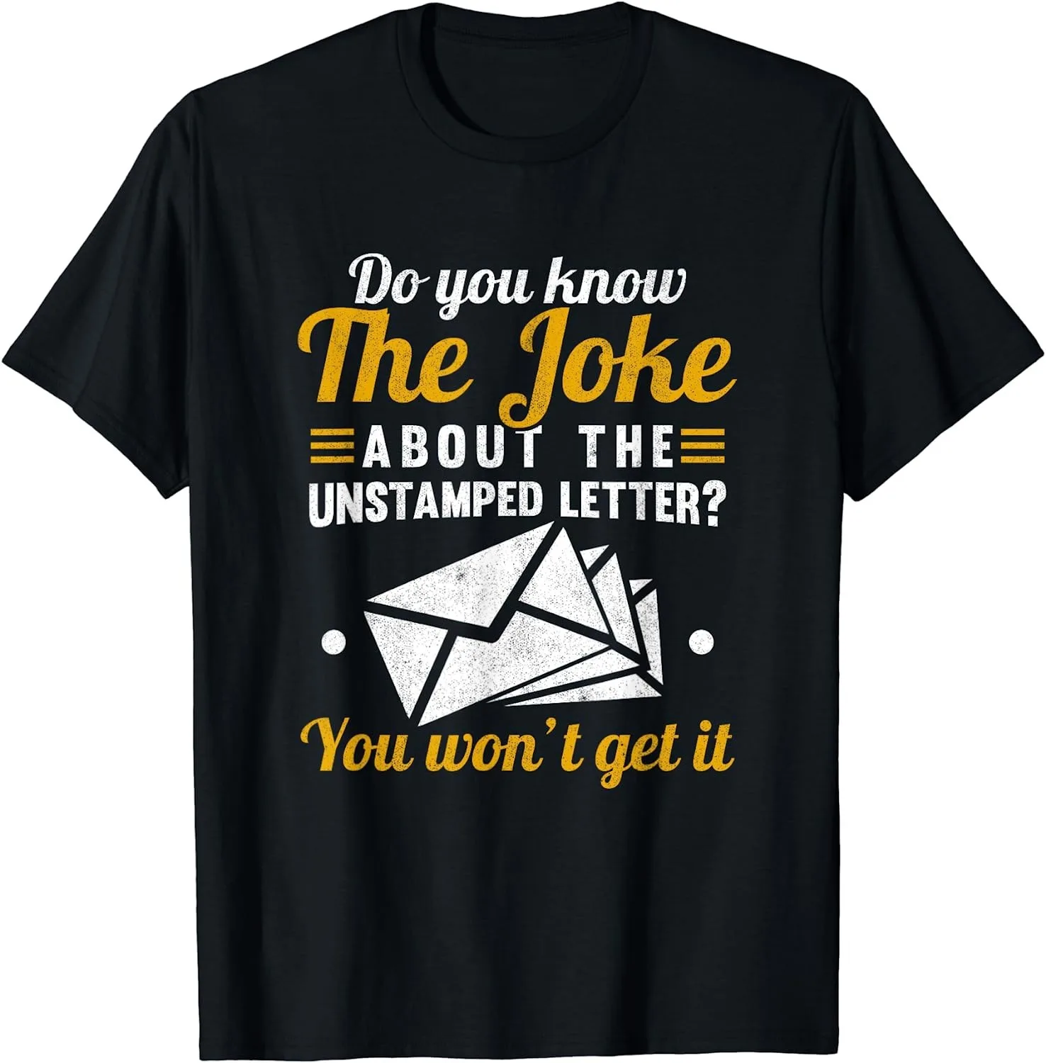 Mail Carrier Joke Unstamped Letter Postal Worker Gift Unisex T-Shirt S-5XL