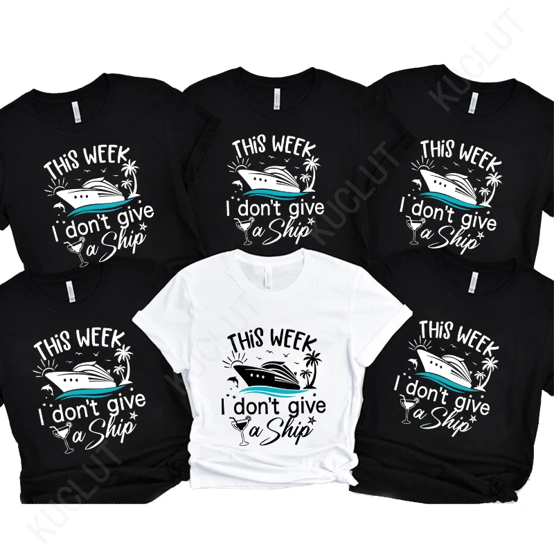 This Week I Don't Give A Ship T-shirts Family Cruise Tee Shirts Vacation Travel Tshirts Holiday Squad Tops Beach Group Tee Shirt