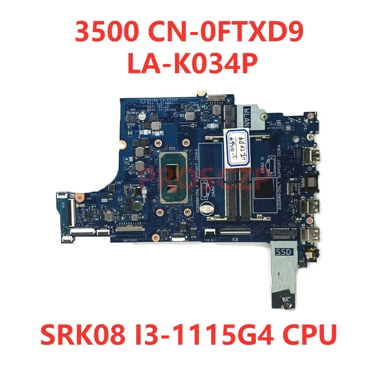 CN-0FTXD9 0 ftxd9 CN-0PY8NM 0 py8nm scheda madre per DELL 3500 3501 scheda madre del computer portatile LA-K034P con SRK08 I3-1115G4 CPU 100% Test OK