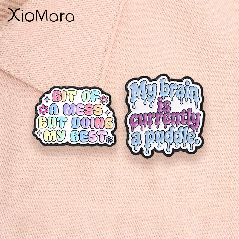 ADHD Mental Health Quote Enamel Pins Bit Of A Mess But Doing My Best Self Care Rainbow Phrase Brooches Lapel Badge Jewelry Gifts