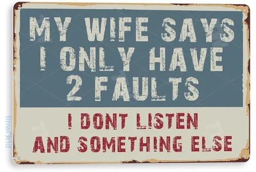Tin Sign 2 Faults Don;t Listen Garage Shop Kitchen Cottage Farm Metal Sign C514