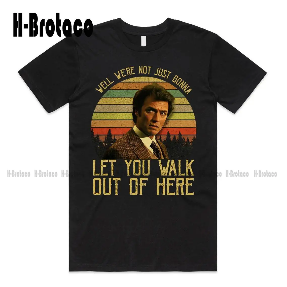 Harry Callahan Well We'Re Not Just Gonna Let You Walk Out Of Here Vintage T-Shirt, Movies Quote Unisex Tshirt Xs-5Xl Printed Tee