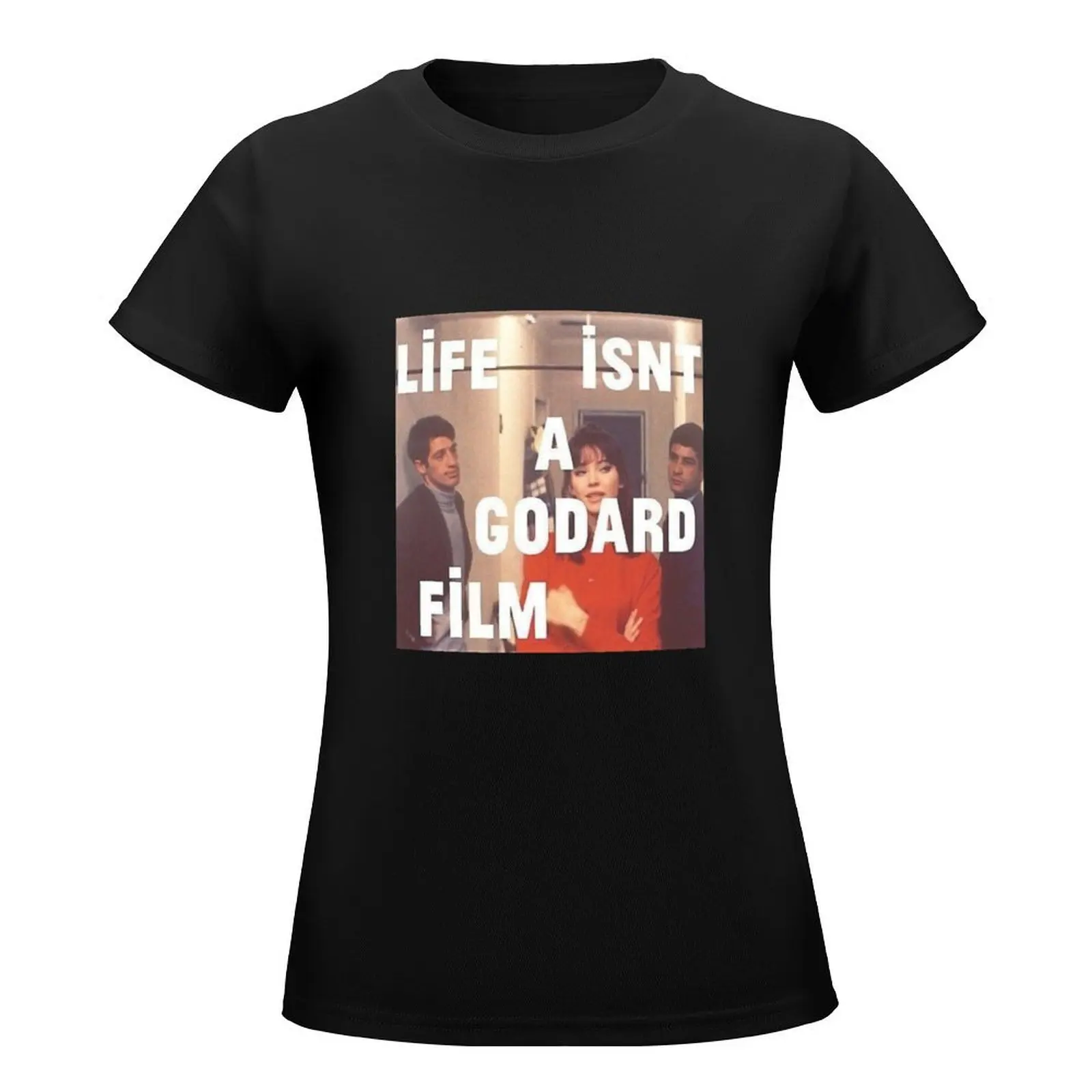 Life Isn't A Godard Film Quote T-Shirt shirts graphic tees tees summer clothes spring clothes Women 2024