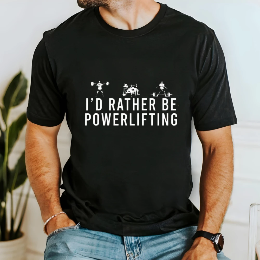 I'd Rather Be Powerlifting Lifting Silhouette Cotton T Shirt Unisex Gym Slogan Short Sleeve Tee Weight Training Bodybuilder Tops