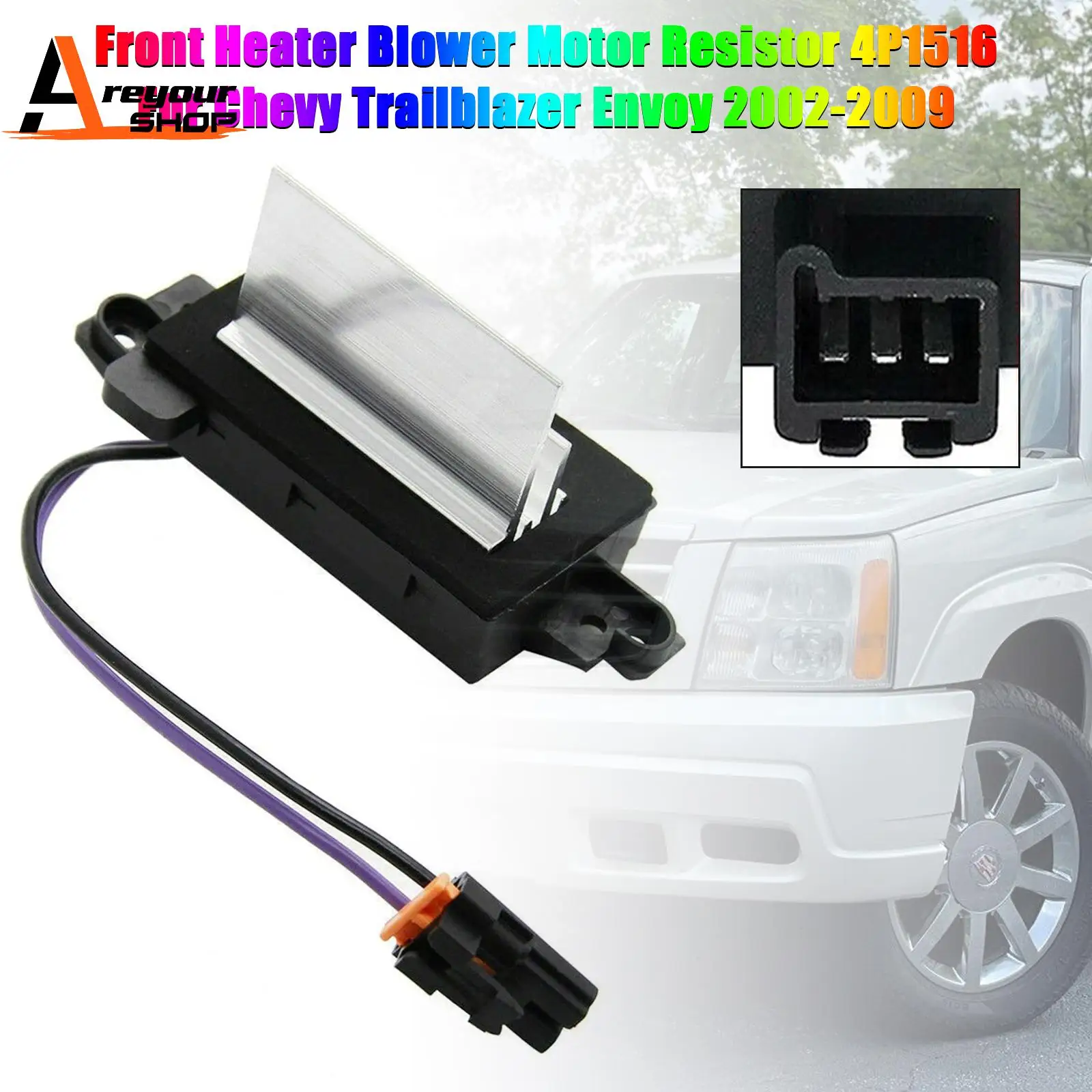 

Front Heater Blower Motor Resistor 4P1516 for Chevy Trailblazer Envoy 2002 2003 2004 2005 2006 2007 2008 2009