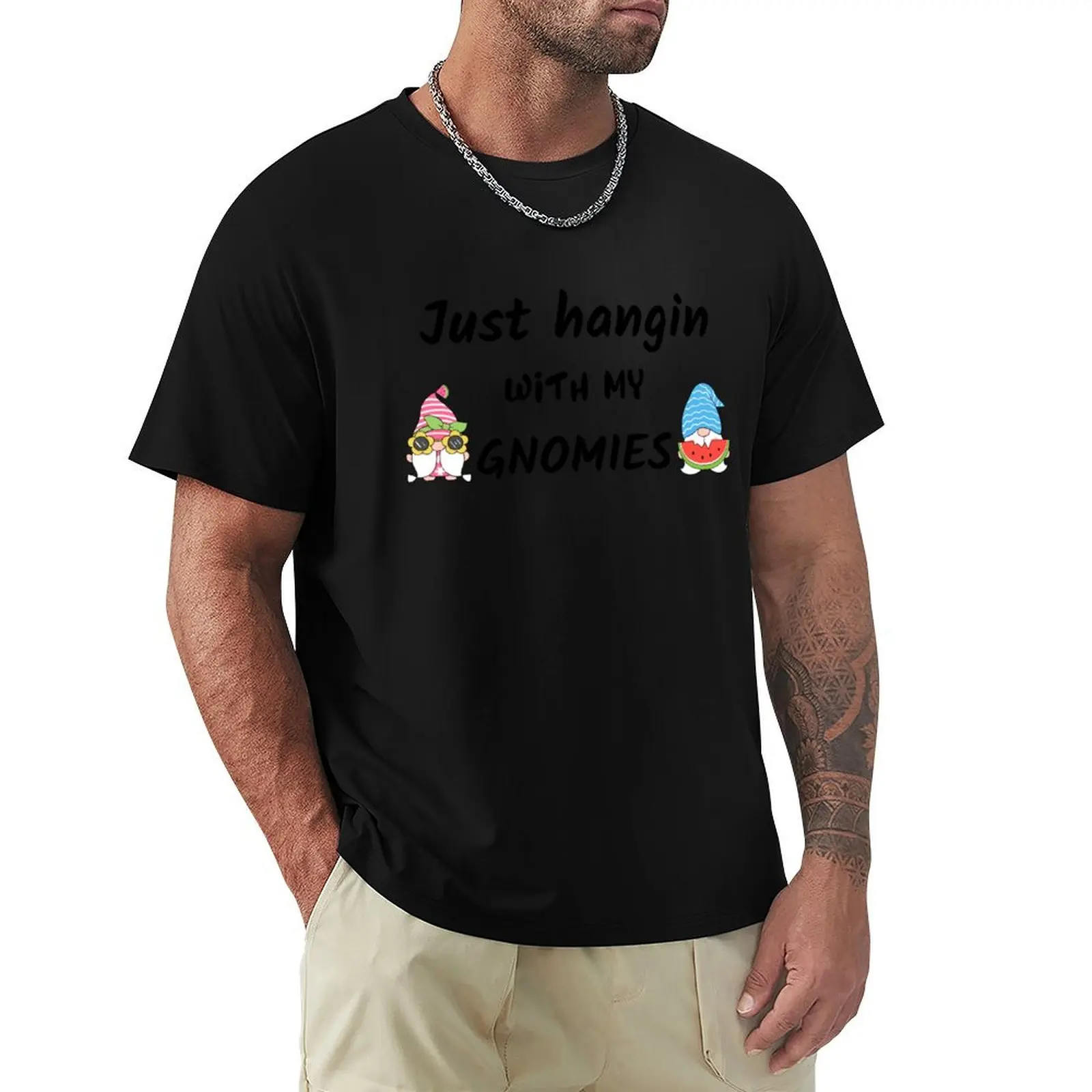 Just Hangin With My Gnomies T-Shirt essential t shirt shirts graphic oversized t shirt Men's t-shirt