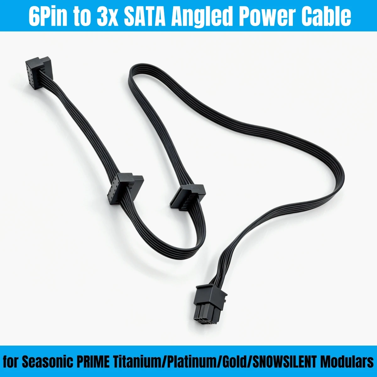 6Pin to 3 SATA Angled HDD SSD Power Cable for Seasonic PRIME Gold/Platinum/Titanium 1300W, 1000W, 850W, 750W, 650W, 550W Modular