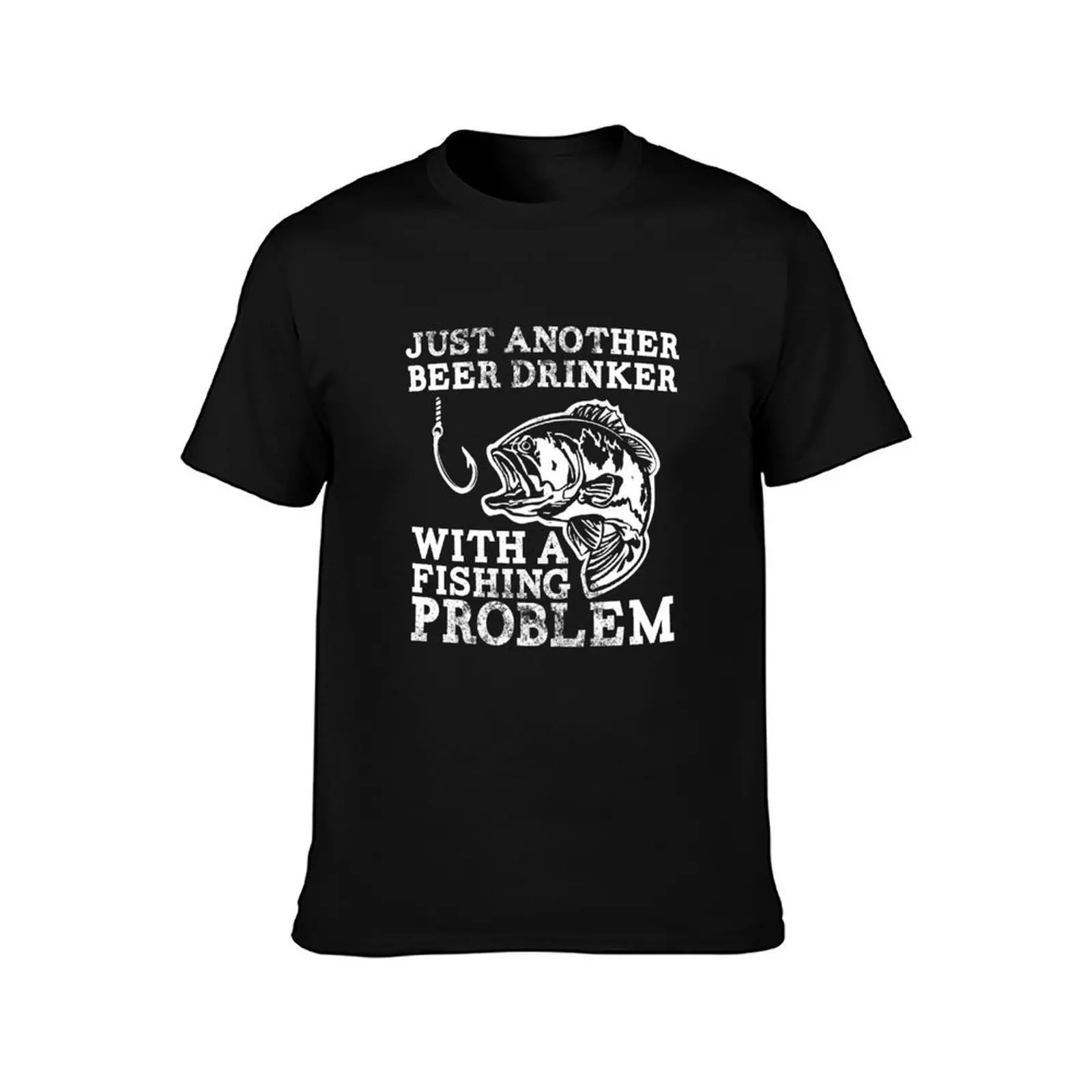 Just another Beer drinker with a Fishing problem T-Shirt t shirt personalised T-Shirt