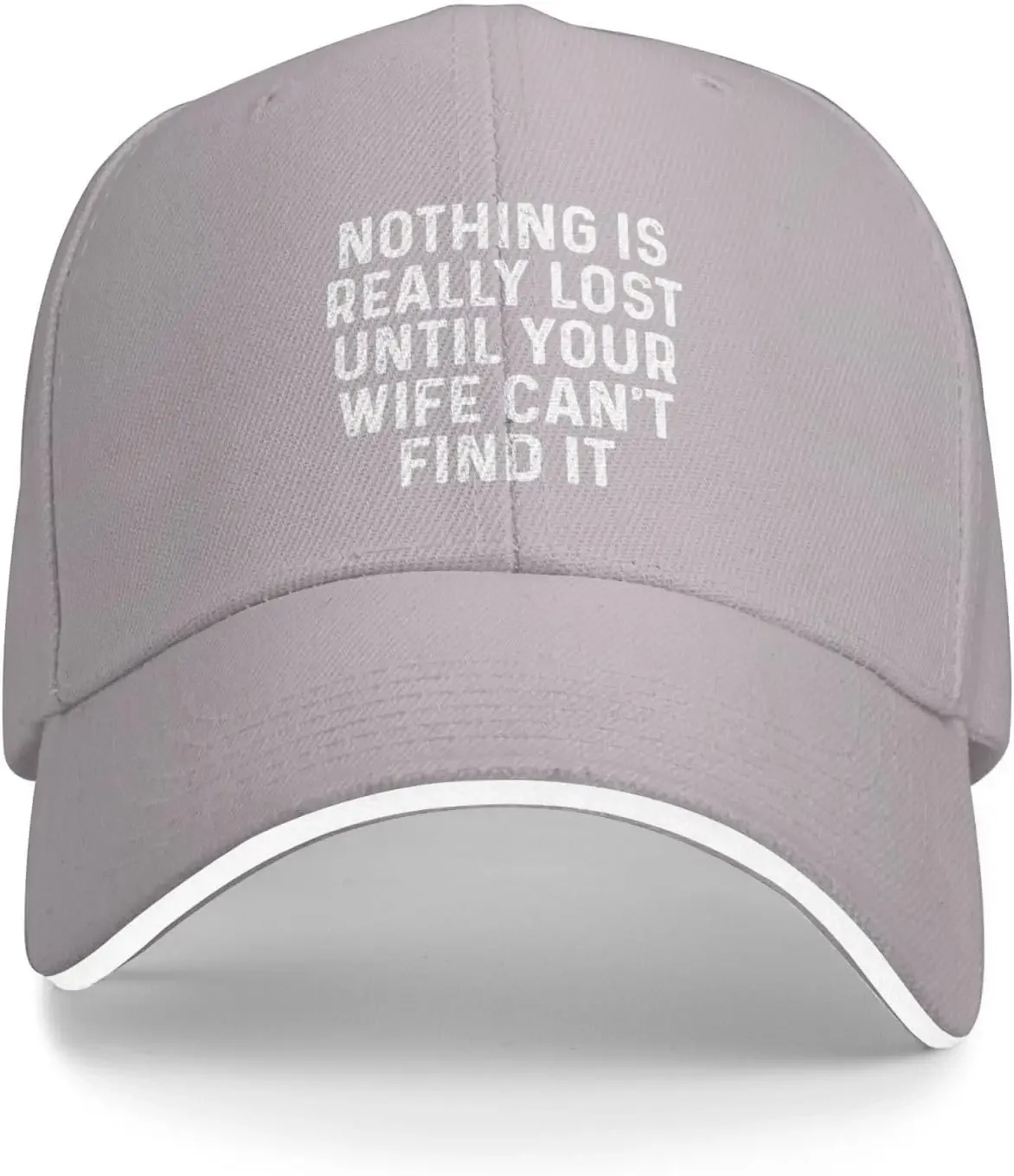 Nothing is Really Lost Until Your Wife Can't Find It Hat for Men Dad Hat Fashionable Hats