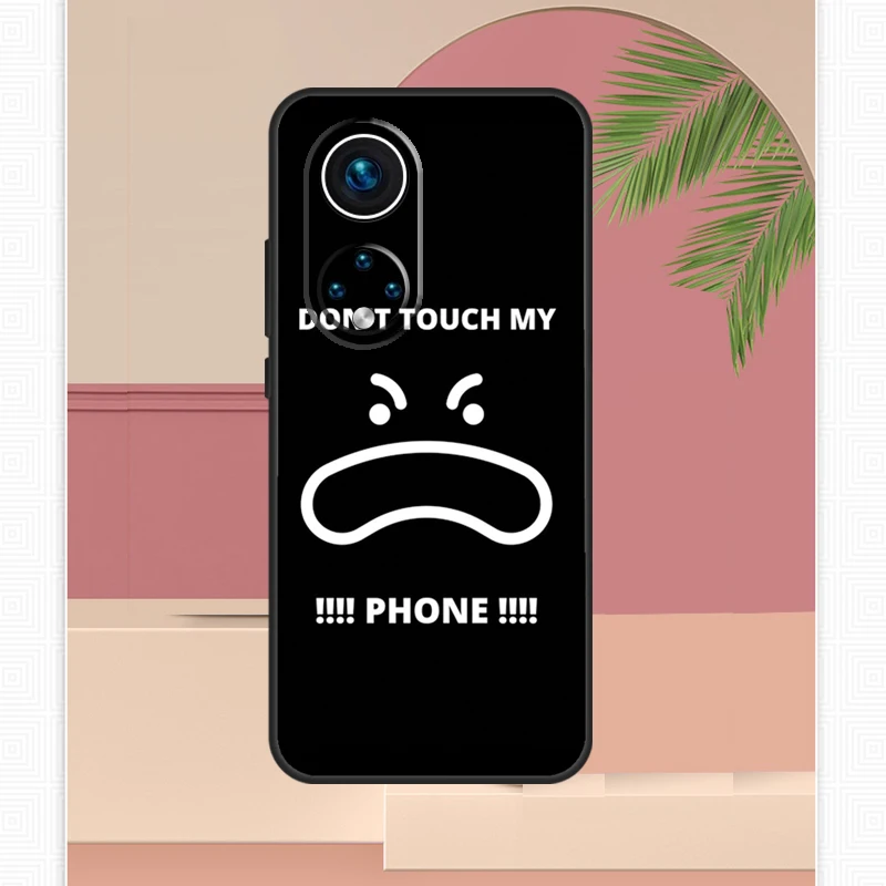 Don't touch My Phone Case For Huawei Honor X8 X7 X9 50 70 P20 P40 Lite P30 P50 Pro Nova 5T P Smart 2021 Cover