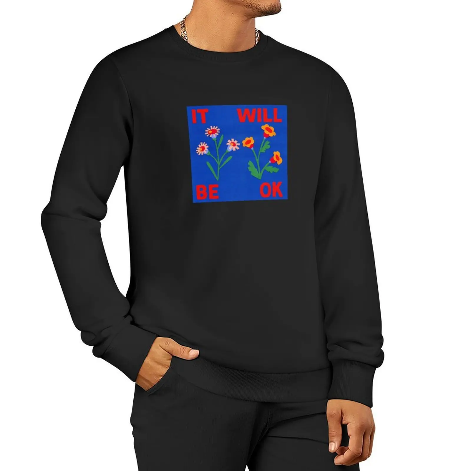 

it will be ok! Pullover Hoodie men's clothes graphic t shirts men hooded sweatshirt for men