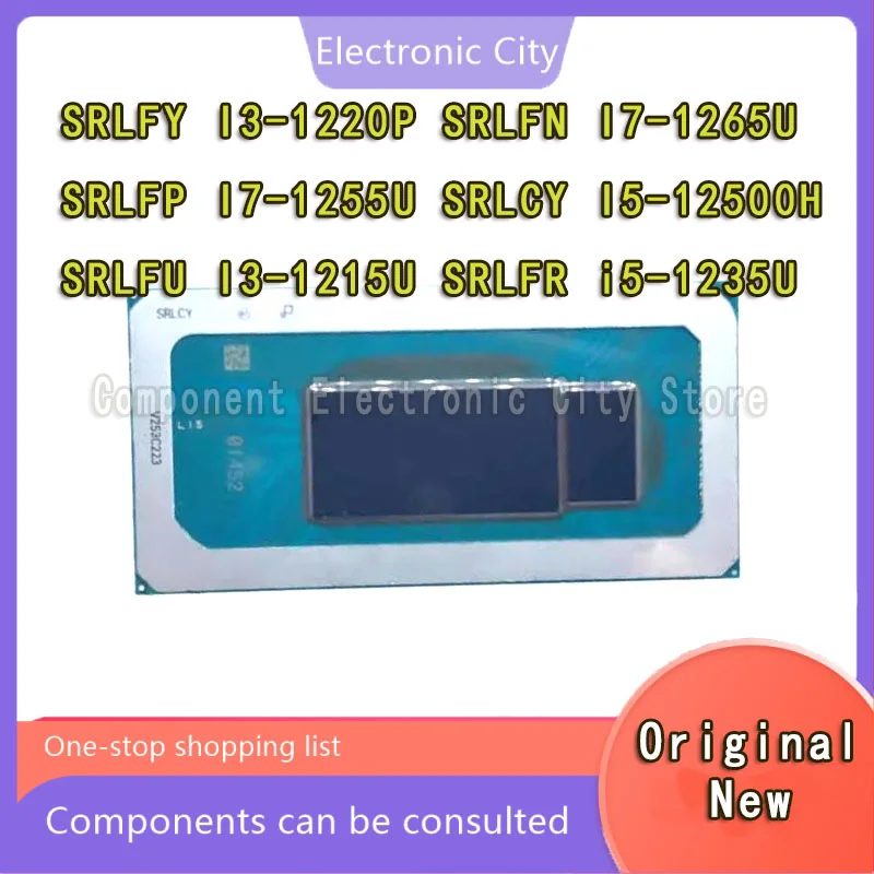 

100%New SRLCY I5-12500H SRLFR i5-1235U SRLFN I7-1265U SRLFQ I5-1235U SRLFP I7-1255U SRLFY I3-1220P SRLFT I3-1215U SRLFU I3-1215U