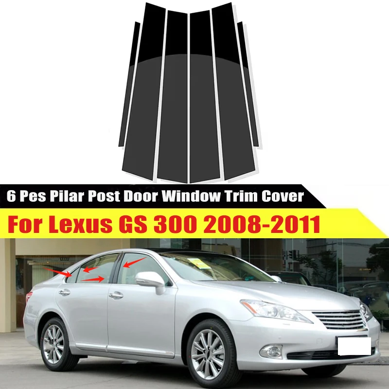 

Car Pillar Posts Door Window Trim Decal Cover For Lexus GS 300 350 430 2006 Fit 350/460/450h 2008-2011 Exterior Parts Stickers