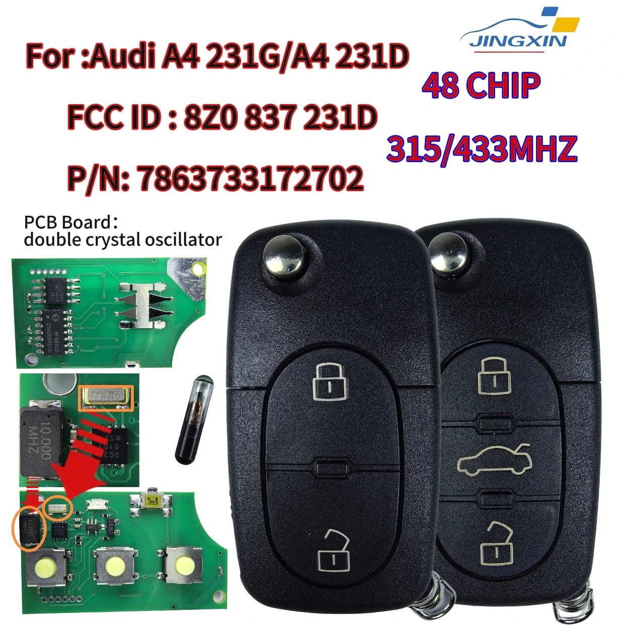 Jingxin FCC ID : 8Z0837231D  P/N: 7863733172702  ID48 Chip  315/433MHZ For :Audi A4 231G/ Audi A4 231D flip car key/PCB Board
