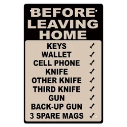 1pcs, Metal Sign Take your keys gun before leaving home Jail cell knife Metal Sign Home Bar Cafe Retaurant Wall Decor
