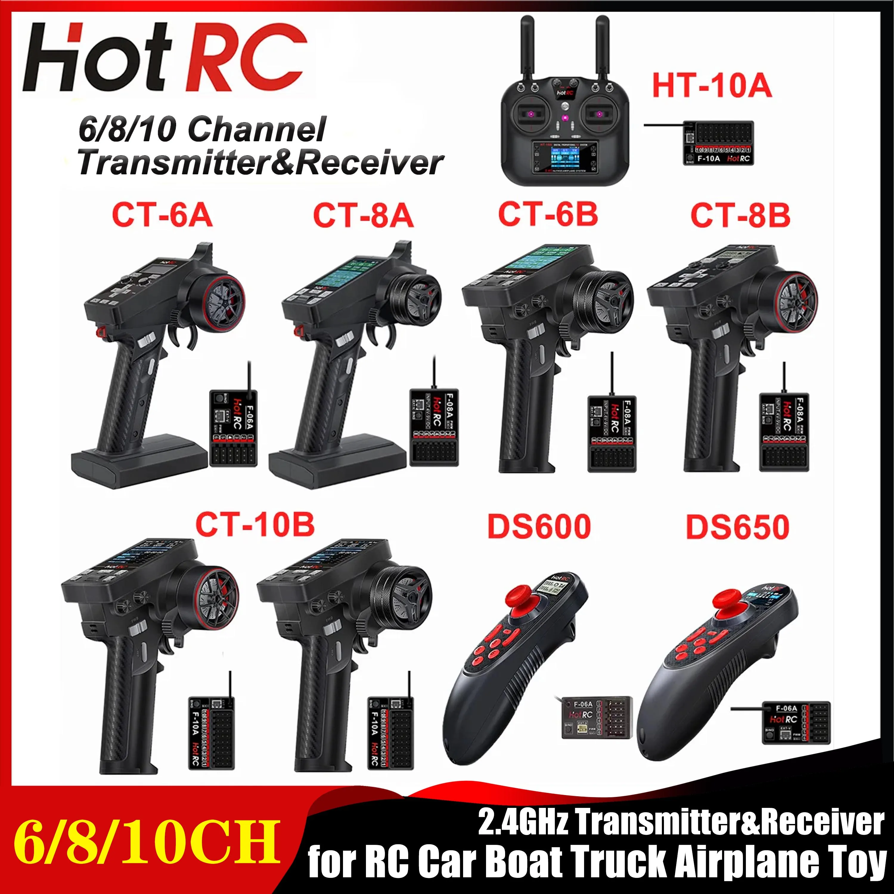 

HOTRC CT-6A DS-650 CT-8A CT-10B HT-10A 6/8/10CH 2.4G Transmitter w/F-06A F-08A F-10A Receiver for RC Car Boat Truck Airplane Toy