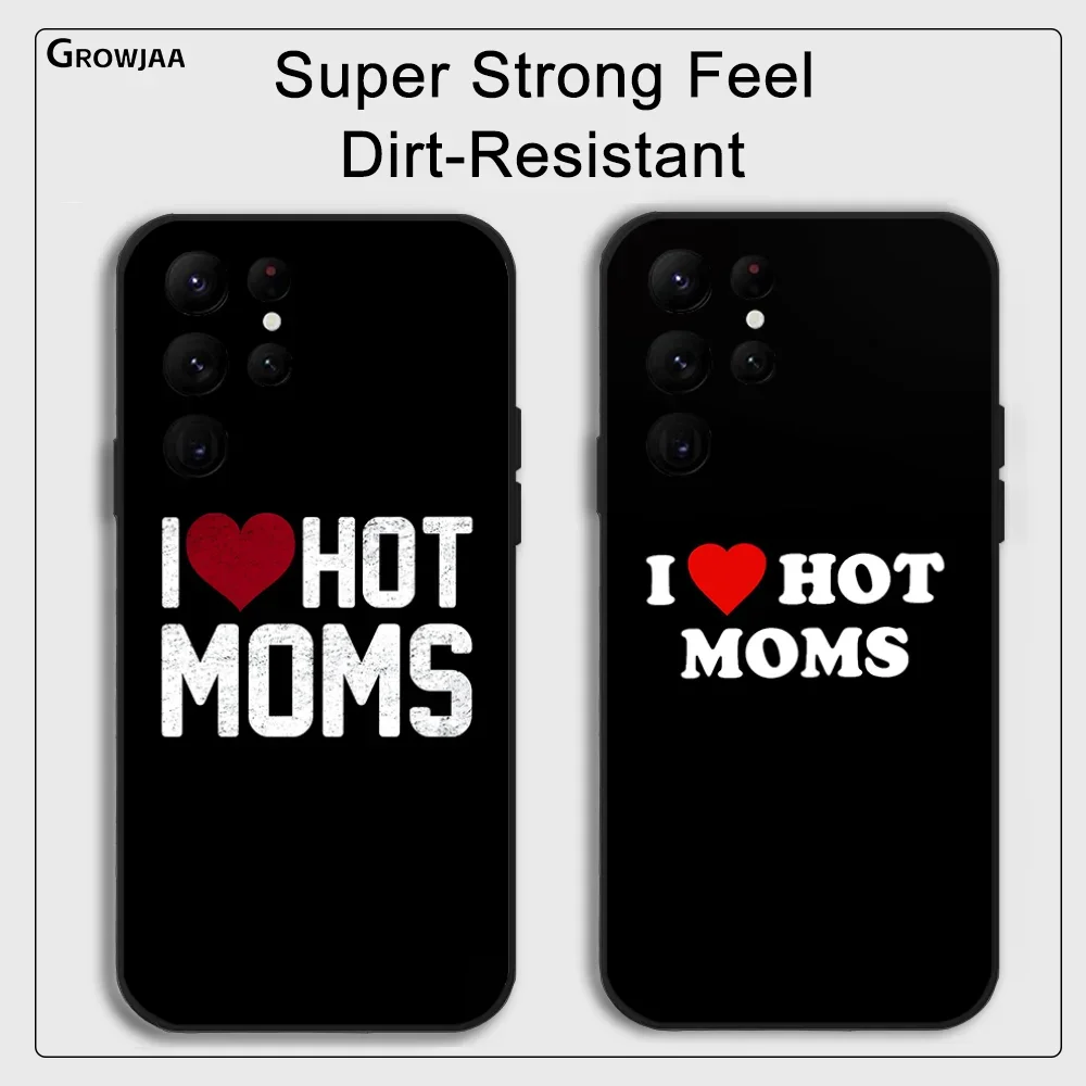 I Love Hot Mom Phone Case for Samsung Galaxy S24 Ultra S22 S23 Ultra S21 S20 5G Protective Silicone TPU Funda