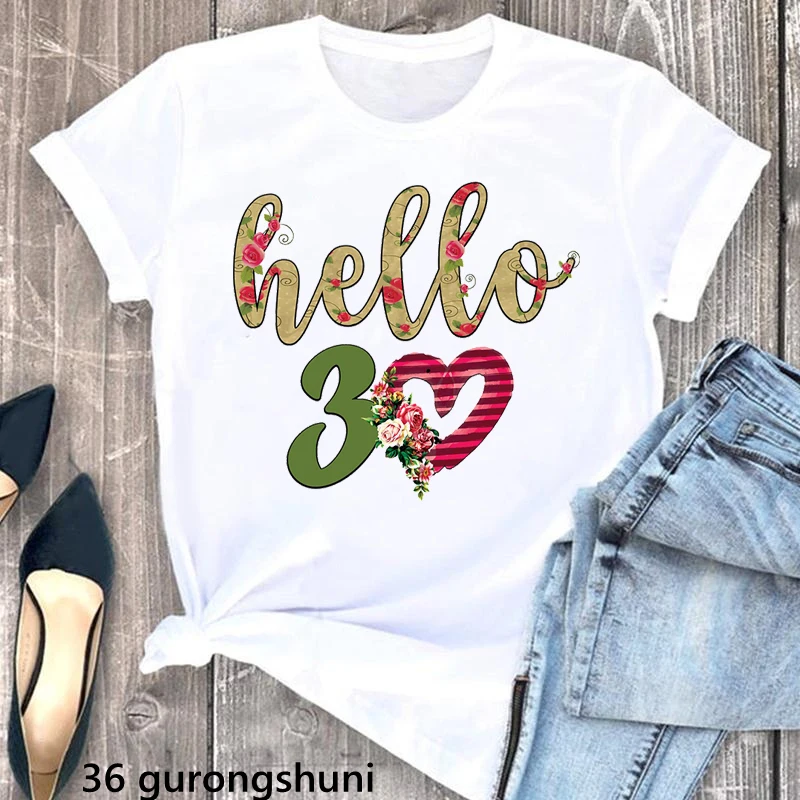 

Hello 30 Fabulous Letter Print Tshirt Women'S Clothing 30th Birthday Gift T Shirt Femme Flowers Rose T-Shirt Female Streetwear