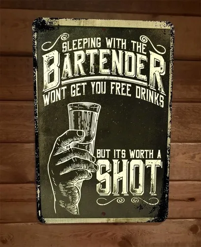 Sleeping With The Bartender is Worth a Shot - Affiche murale en métal pour bar