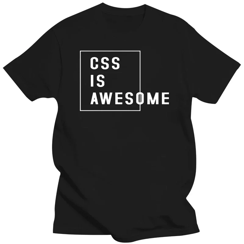 100% Cotton Unisex T Shirt Css Is Awesome Developer Coder Programmer IT Funny Joke Gift Tee