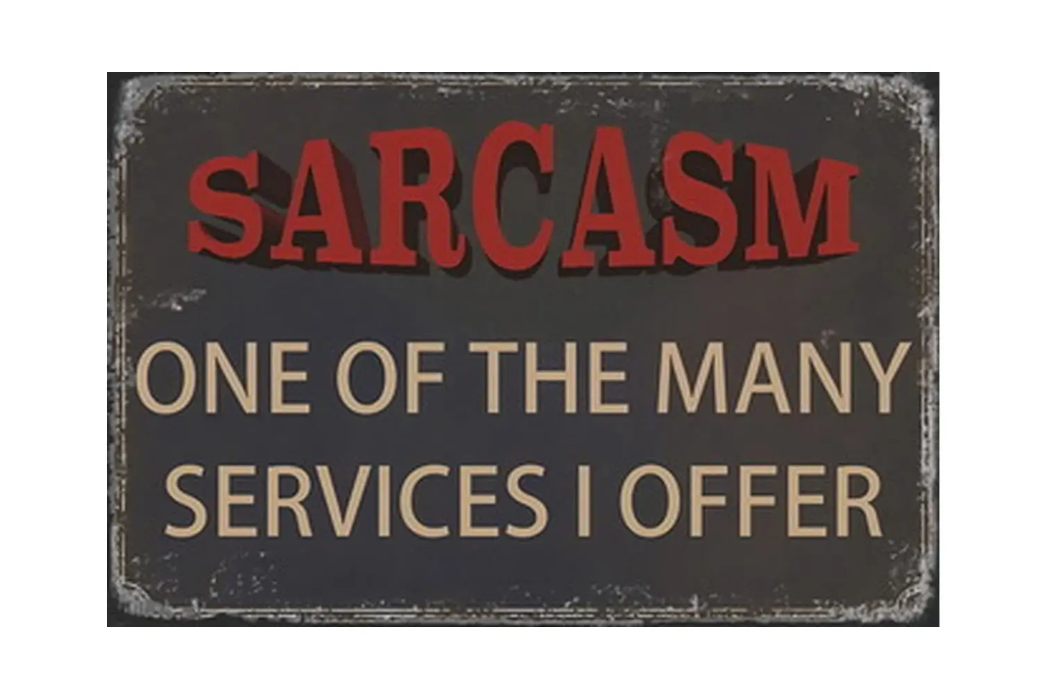 Retro Funny Tin Sign Metal Poster Vintage Wall Décor, Sarcasm One of the Many Services I Offer, Humor Wall Art Decor Cute Decora