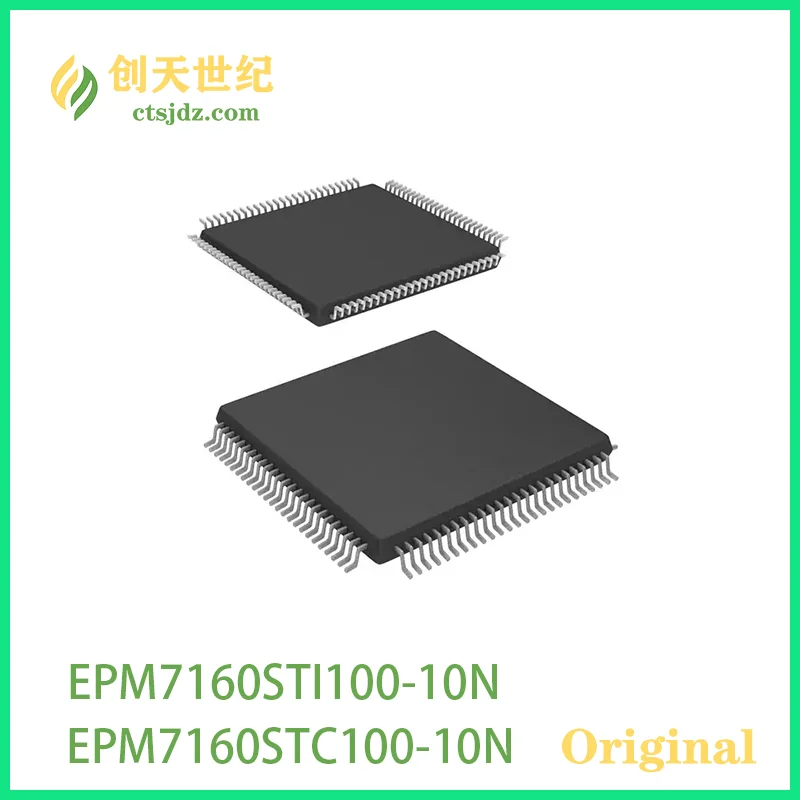 EPM7160STC100-10N  New&Original  EPM7160STI100-10N   CPLDs (Complex Programmable Logic Devices)    160MC 10NS