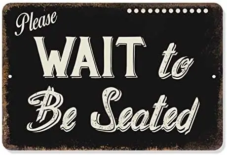 Please Wait to be Seated Sign Restaurant Signs Rustic Wall Décor Diner Hostess Lobby Seating Art Gift 8 x 12 Matte Finish Metal