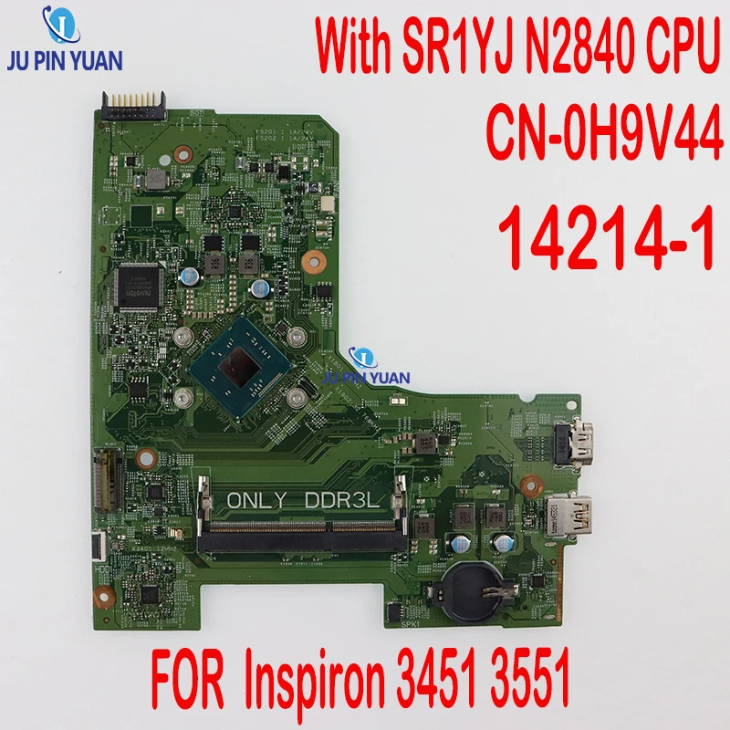 

CN-0H9V44 0H9V44 H9V44 NEW FOR Dell Inspiron 3451 3551 Laptop Motherboard 14214-1 With SR1YJ N2840 CPU 100% Full Tested Good